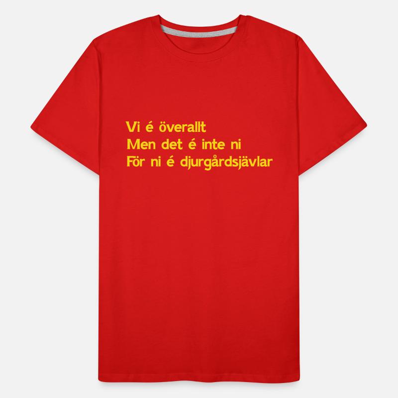 Nous sommes partout parce que vous êtes des bâtards de Djurgården T-shirt bio Premium Homme