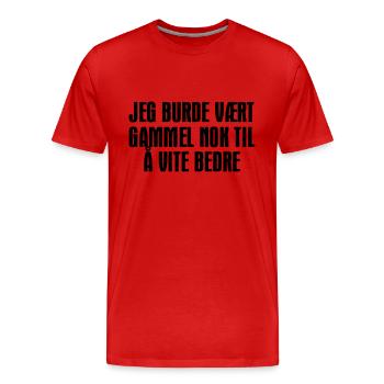 Ich hätte alt genug sein sollen, um es besser zu wissen. - Männer Premium Bio T-Shirt - Rot - Vorne - Damien (186cm)