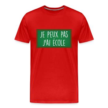 Je peux pas j'ai école / humour rentrée des classe - T-shirt bio Premium Homme - rouge - Devant - Damien (186cm)