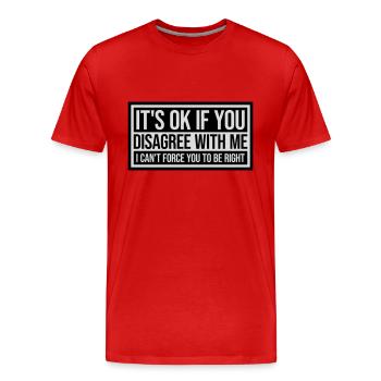 Vous n’êtes pas d’accord avec moi - T-shirt bio Premium Homme - rouge - Devant - Damien (186cm)