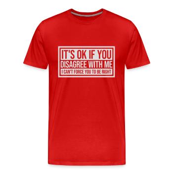 Vous n’êtes pas d’accord avec moi - T-shirt bio Premium Homme - rouge - Devant - Damien (186cm)