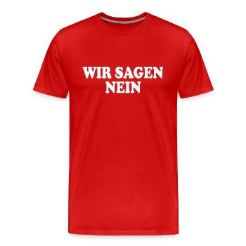 Wir sagen nein - Männer Premium Bio T-Shirt - Rot - Vorne - Damien (186cm)