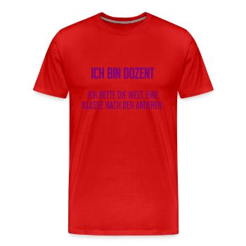 Ich bin Dozent - ich rette die Welt - Männer Premium Bio T-Shirt - Rot - Vorne - Damien (186cm)