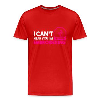 I Can't Hear You I'm Embroidering Quilter - Männer Premium Bio T-Shirt - Rot - Vorne - Damien (186cm)