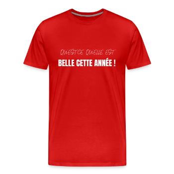 MAIS QU EST CE QU ELLE EST BELLE CETTE ANNÉE - T-shirt bio Premium Homme - rouge - Devant - Damien (186cm)