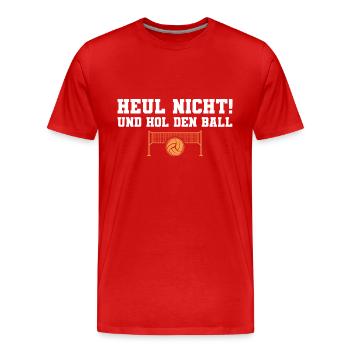 Volleyball Heul nicht Volleyballspieler - Männer Premium Bio T-Shirt - Rot - Vorne - Damien (186cm)