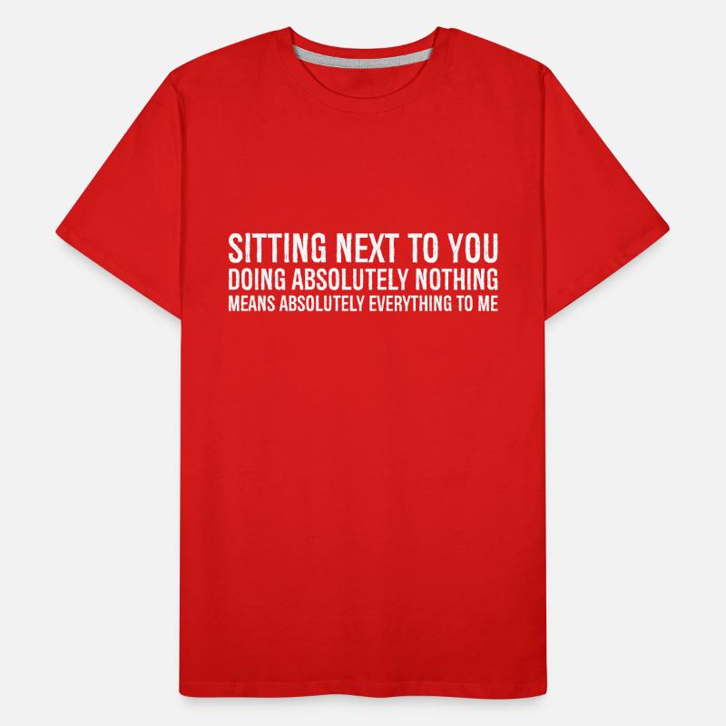neben dir sitzen und absolut nichts tun Männer Premium Bio T-Shirt
