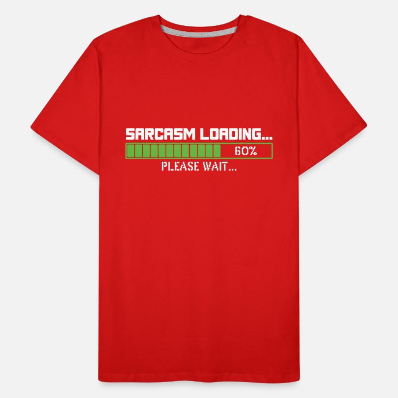 Sarcasm loading please wait Men's Premium Organic T-Shirt