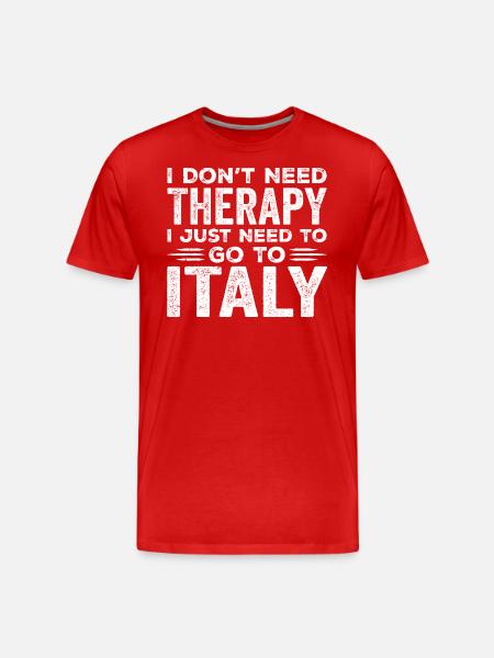 I Don't Need Therapy I Just Need To Go To Italy - Men's Premium Organic T-Shirt - red