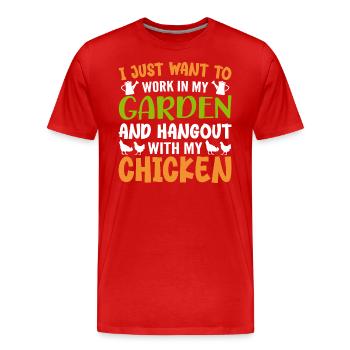 Ich will nur Arbeit In Meinem Garten Treffpunkt Mit Hühnchen - Männer Premium Bio T-Shirt - Rot - Vorne - Damien (186cm)
