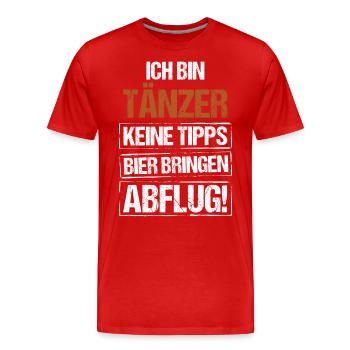 Je suis danseuse - apportez de la bière et décollez - T-shirt bio Premium Homme - rouge - Devant - Damien (186cm)