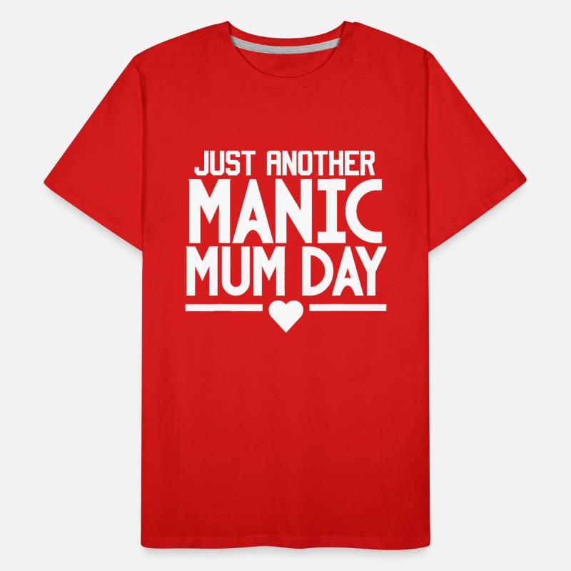 Muttertag, nur ein weiterer manischer Muttertag Männer Premium Bio T-Shirt