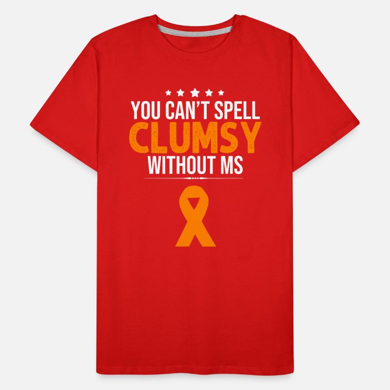 Multiple Sclerosis Awareness Clumsy without MS Men's Premium Organic T-Shirt