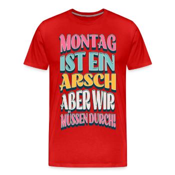 Montag Durchhalten Mit Humor - Männer Premium Bio T-Shirt - Rot - Vorne - Damien (186cm)