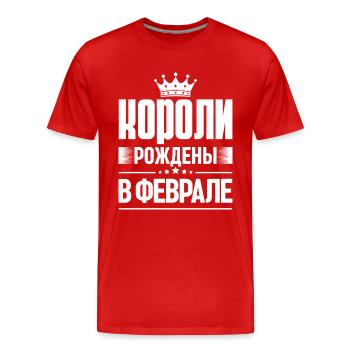 King Born In February Russia King Russian - Men's Premium Organic T-Shirt - red - Front - Damien (186cm)