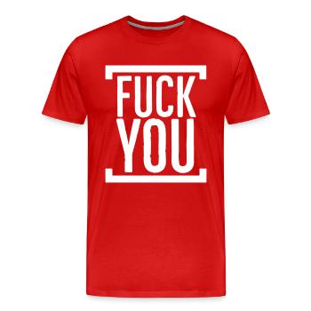 Fuck You - Männer Premium Bio T-Shirt - Rot - Vorne - Damien (186cm)