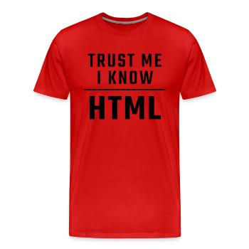 Croyez-moi, je connais HTML - T-shirt bio Premium Homme - rouge - Devant - Damien (186cm)