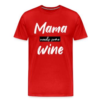 Mama need some wine Funny sayings - Men's Premium Organic T-Shirt - red - Front - Damien (186cm)