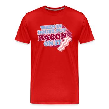En cas de doute, mettez BACON dessus - T-shirt bio Premium Homme - rouge - Devant - Damien (186cm)
