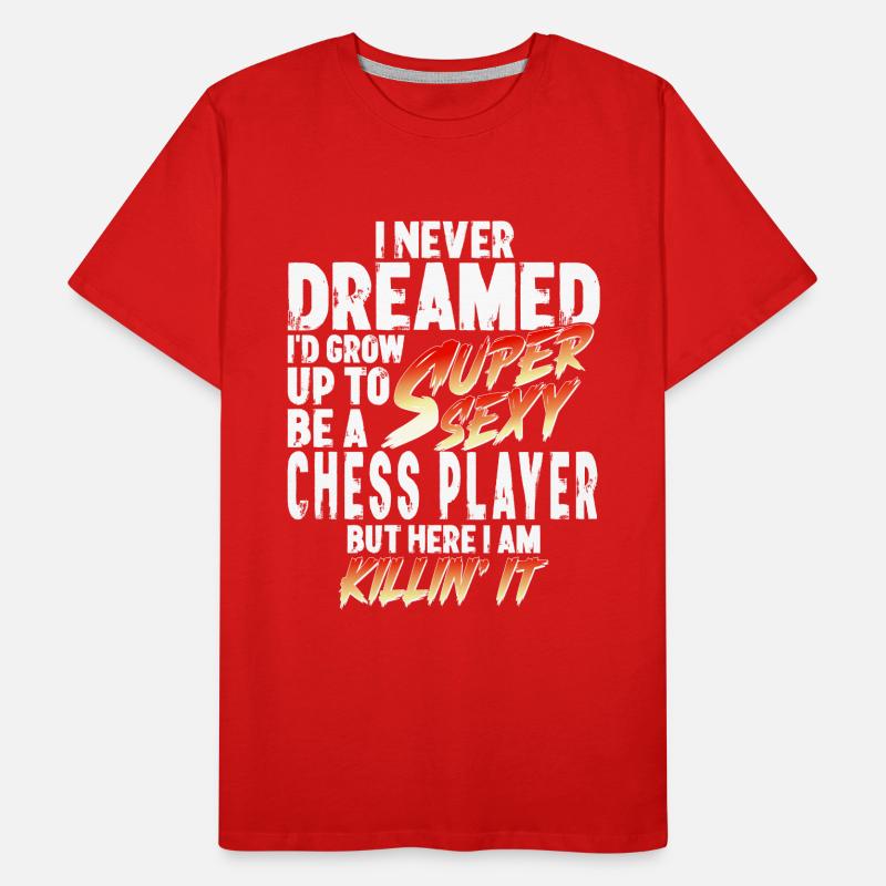 Super Sexy Chess Player Chess Chess Master Men's Premium Organic T-Shirt