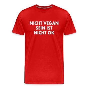 nicht vegan sein ist nicht ok - Männer Premium Bio T-Shirt - Rot - Vorne - Damien (186cm)