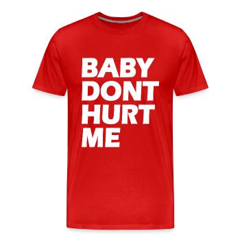 Baby dont hurt me - Men's Premium Organic T-Shirt - red - Front - Damien (186cm)
