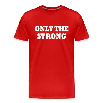 only the strong - T-shirt bio Premium Homme - rouge - Devant - Damien (186cm)