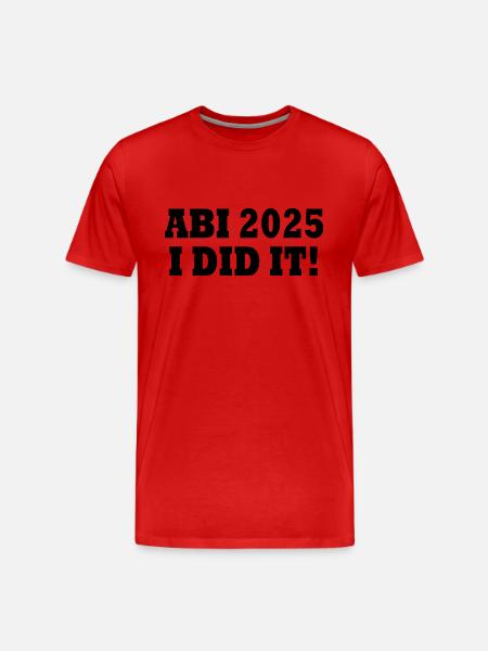 Abi 2025 i did it - Männer Premium Bio T-Shirt - Rot