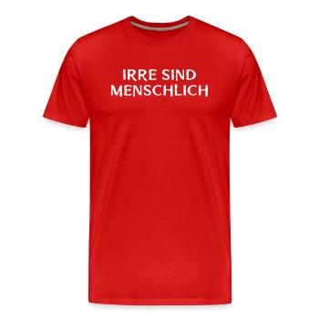 Les fous sont humainement drôles - T-shirt bio Premium Homme - rouge - Devant - Damien (186cm)