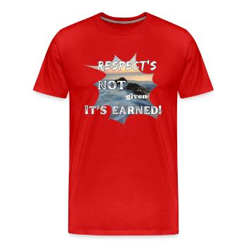 Respect's Not Given it's Earned! - Männer Premium Bio T-Shirt - Rot - Vorne - Damien (186cm)