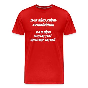 Das sind keine Augenringe .. Schatten großer Taten - Männer Premium Bio T-Shirt - Rot - Vorne - Damien (186cm)