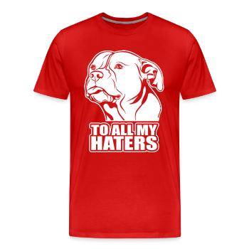 To all my haters Spruch Hund Hunde Wilsigns - Männer Premium Bio T-Shirt - Rot - Vorne - Damien (186cm)
