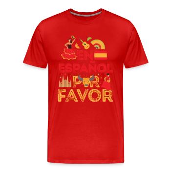 En Español Por Favor Spain Spanish Teacher Gift - Men's Premium Organic T-Shirt - red - Front - Damien (186cm)