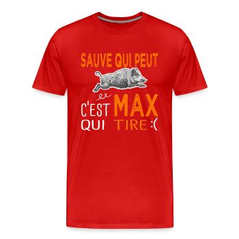 c'est Max qui tire Humour Maxime Maximilien Chasse - T-shirt bio Premium Homme - rouge - Devant - Damien (186cm)