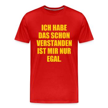 ich habe das schon verstanden ist mir nur egal - Männer Premium Bio T-Shirt - Rot - Vorne - Damien (186cm)