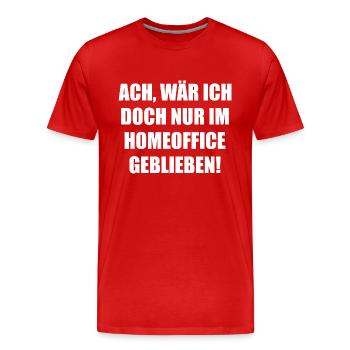 Homeoffice, Arbeit, arbeiten, zu Hause, Stress Job - Männer Premium Bio T-Shirt - Rot - Vorne - Damien (186cm)