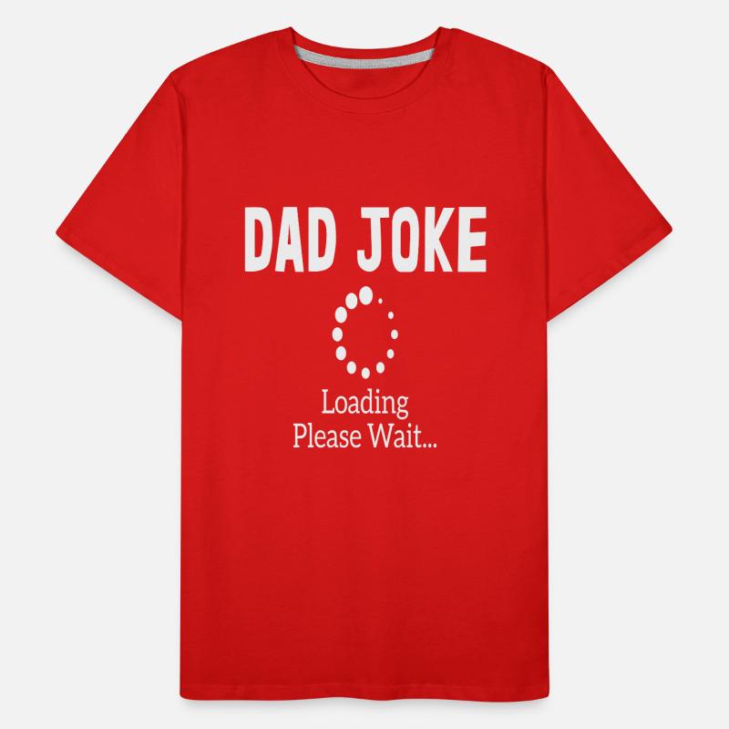 Dad Joke loading Be dad's shirt Gift idea Men's Premium Organic T-Shirt