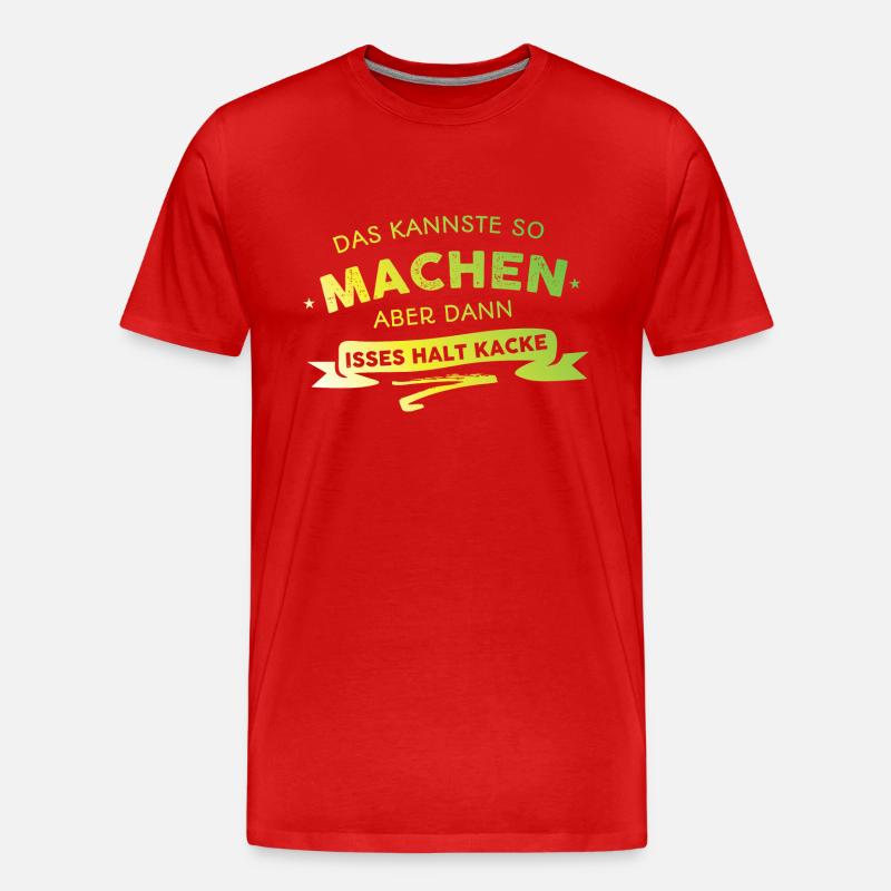 Das kannste so machen - Männer Premium Bio T-Shirt - Rot