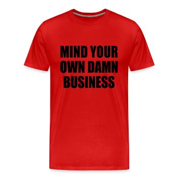 mind your own damn business - T-shirt bio Premium Homme - rouge - Devant - Damien (186cm)