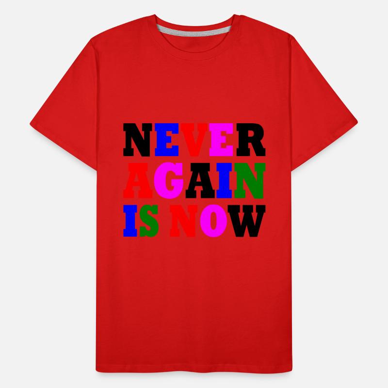 Never again is now Men's Premium Organic T-Shirt