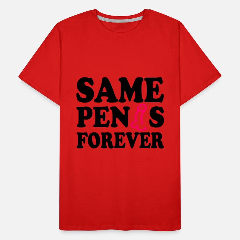 Same penis forever Men's Premium Organic T-Shirt