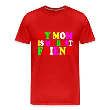 my mom is my best friend - T-shirt bio Premium Homme - rouge - Devant - Damien (186cm)
