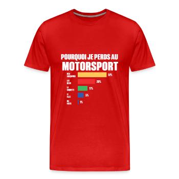 Warum ich im Motorsport verliere - Männer Premium Bio T-Shirt - Rot - Vorne - Damien (186cm)