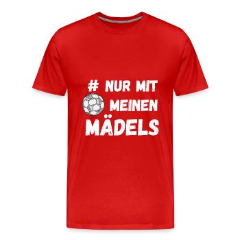 Mädels Frauen Fussball #nur mit meinen Mädels - Männer Premium Bio T-Shirt - Rot - Vorne - Damien (186cm)