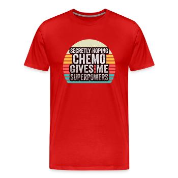 Chemo Secretly Hoping Superpowers Radiation Cancer - Männer Premium Bio T-Shirt - Rot - Vorne - Damien (186cm)