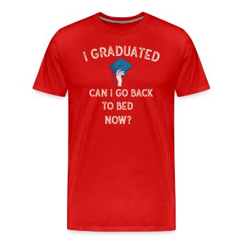 J’ai obtenu mon diplôme Puis-je retourner au lit maintenant enfin - T-shirt bio Premium Homme - rouge - Devant - Damien (186cm)