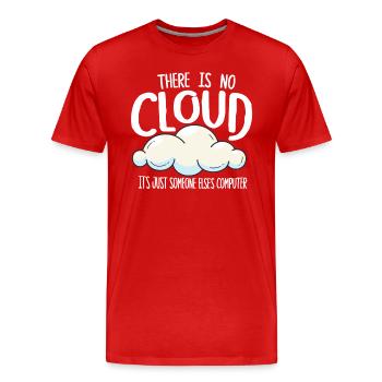 There Is No Cloud It's Just Someone Else's - Men's Premium Organic T-Shirt - red - Front - Damien (186cm)