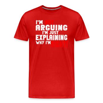 Je n’argumente pas, j’explique juste pourquoi j’ai raison - T-shirt bio Premium Homme - rouge - Devant - Damien (186cm)