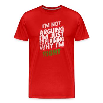 Je n’argumente pas, j’explique juste pourquoi j’ai raison - T-shirt bio Premium Homme - rouge - Devant - Damien (186cm)