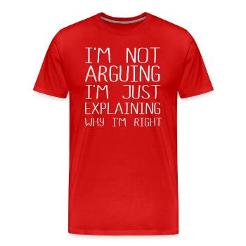 Je n’argumente pas, j’explique juste pourquoi j’ai raison - T-shirt bio Premium Homme - rouge - Devant - Damien (186cm)